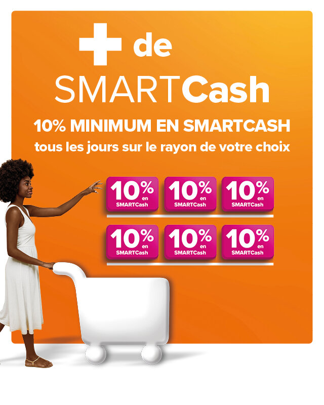 + de SMARTCash : 10 % minimum en SMARTCash tous les jours sur le rayon de votre choix